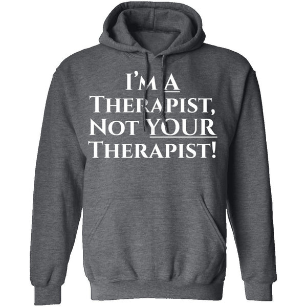 I'm a Therapist,  Not Your Therapist T-Shirt CustomCat