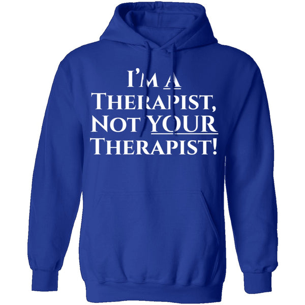 I'm a Therapist,  Not Your Therapist T-Shirt CustomCat