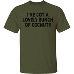 I've Got A Lovely Bunch Of Coconuts T-Shirt CustomCat