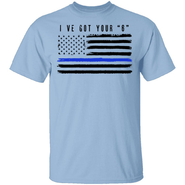 I've Got Your Six T-Shirt CustomCat
