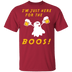 I'm Just Here For The Boos T-Shirt CustomCat