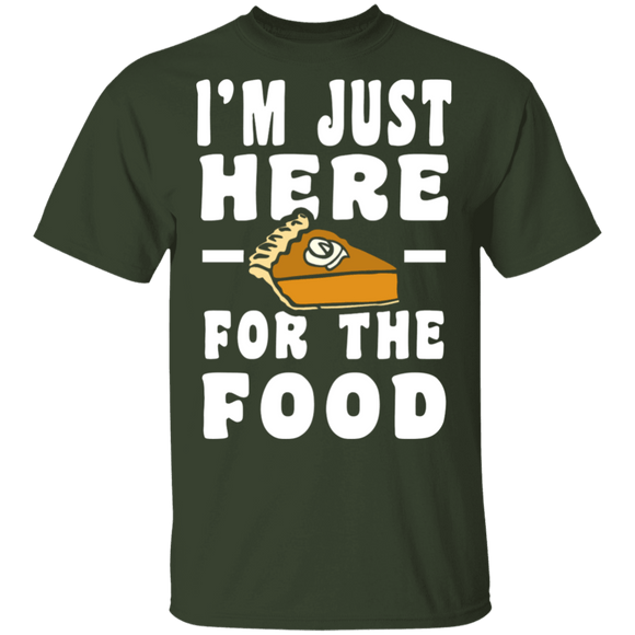 I'm Just Here For The Food T-Shirt CustomCat