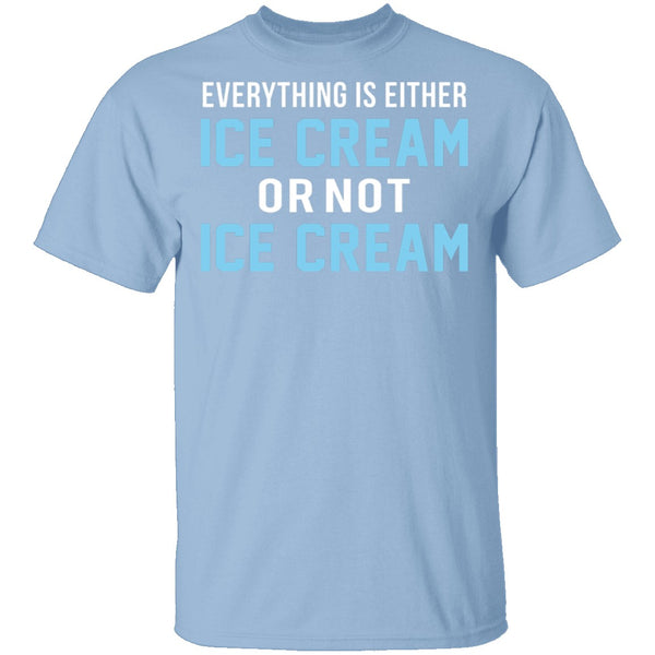 Ice Cream Or Not Ice Cream T-Shirt CustomCat