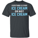 Ice Cream Or Not Ice Cream T-Shirt CustomCat