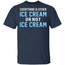 Ice Cream Or Not Ice Cream T-Shirt CustomCat
