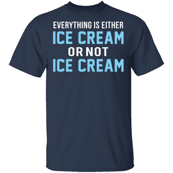 Ice Cream Or Not Ice Cream T-Shirt CustomCat