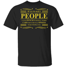 If Guns Kill People T-Shirt