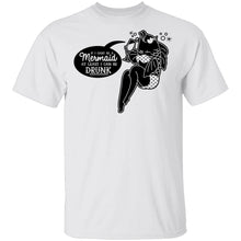 If I Can't Be A Mermaid At Least I Can Be Drunk T-Shirt