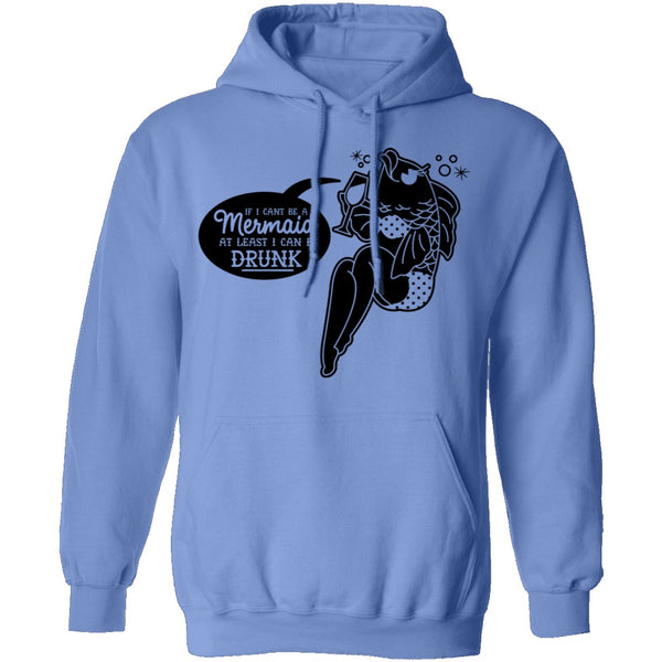 If I Can't Be A Mermaid At Least I Can Be Drunk T-Shirt CustomCat