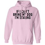 If I Can't Bring My Dog I'm Staying T-Shirt CustomCat