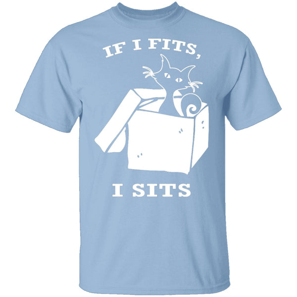 If I Fits I Sits T-Shirt CustomCat