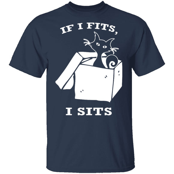 If I Fits I Sits T-Shirt CustomCat