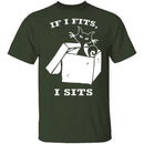 If I Fits I Sits T-Shirt CustomCat