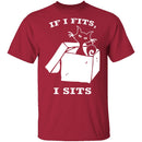 If I Fits I Sits T-Shirt CustomCat