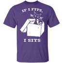 If I Fits I Sits T-Shirt CustomCat