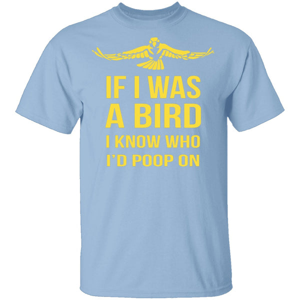 If I Was A Bird T-Shirt CustomCat