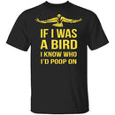 If I Was A Bird T-Shirt CustomCat