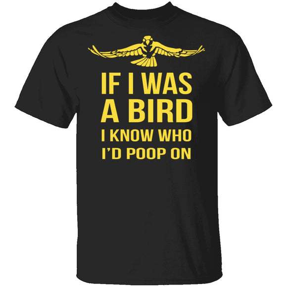 If I Was A Bird T-Shirt CustomCat