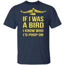If I Was A Bird T-Shirt CustomCat