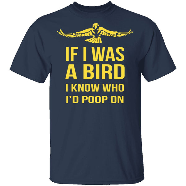 If I Was A Bird T-Shirt CustomCat