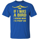 If I Was A Bird T-Shirt CustomCat