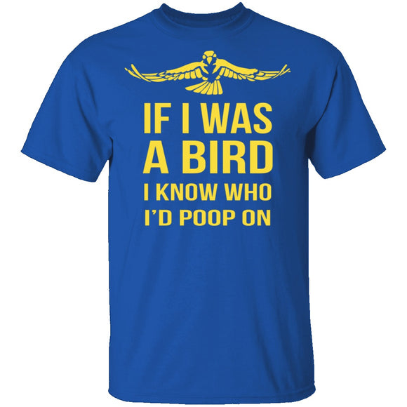 If I Was A Bird T-Shirt CustomCat
