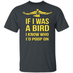 If I Was A Bird T-Shirt CustomCat