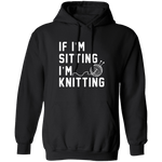 If I'm Sitting I'm Knitting T-Shirt CustomCat