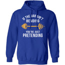 If The Bar Ain't Bending You're Just Pretending T-Shirt CustomCat