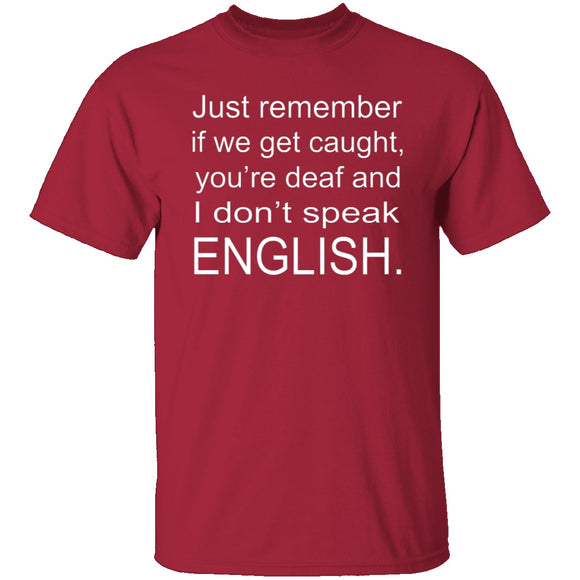 If We Get Caught T-Shirt CustomCat