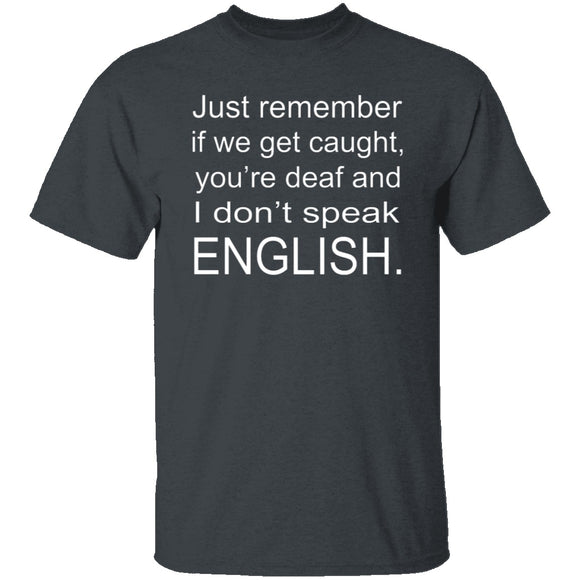 If We Get Caught T-Shirt CustomCat