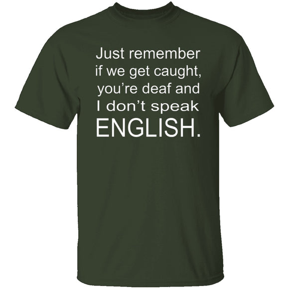 If We Get Caught T-Shirt CustomCat