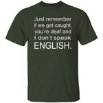 If We Get Caught T-Shirt CustomCat