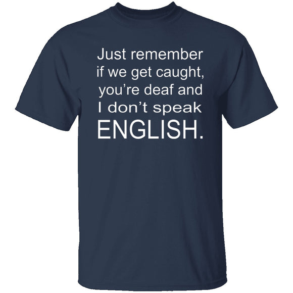 If We Get Caught T-Shirt CustomCat