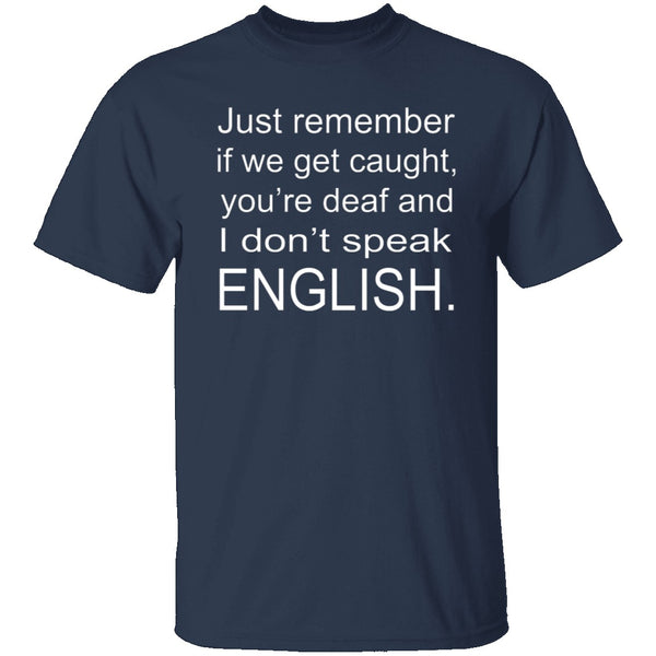 If We Get Caught T-Shirt CustomCat