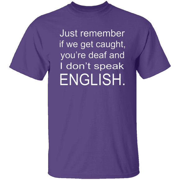 If We Get Caught T-Shirt CustomCat