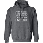 If We Get Caught T-Shirt CustomCat
