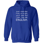 If We Get Caught T-Shirt CustomCat
