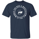 If You Have A Whistle Now Is The Time T-Shirt CustomCat