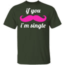 If You Mustache I'm Single T-Shirt CustomCat