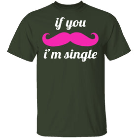 If You Mustache I'm Single T-Shirt CustomCat