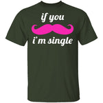 If You Mustache I'm Single T-Shirt CustomCat