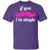 If You Mustache I'm Single T-Shirt CustomCat
