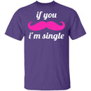 If You Mustache I'm Single T-Shirt CustomCat