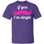 If You Mustache I'm Single T-Shirt CustomCat