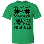 If You Touch My Shamrocks I Will Kick You In The Potatoes T-Shirt CustomCat