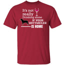 If Your Rottweiler is Home T-Shirt CustomCat