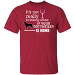 If Your Rottweiler is Home T-Shirt CustomCat