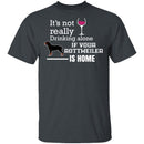 If Your Rottweiler is Home T-Shirt CustomCat