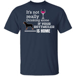 If Your Rottweiler is Home T-Shirt CustomCat